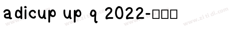 adicup up q 2022字体转换